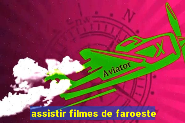 assistir filmes de faroeste